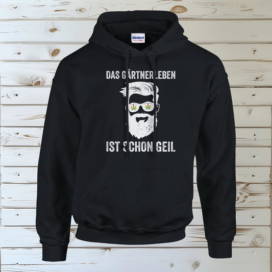 Das Gärtnerleben ist schon geil | Hoodie