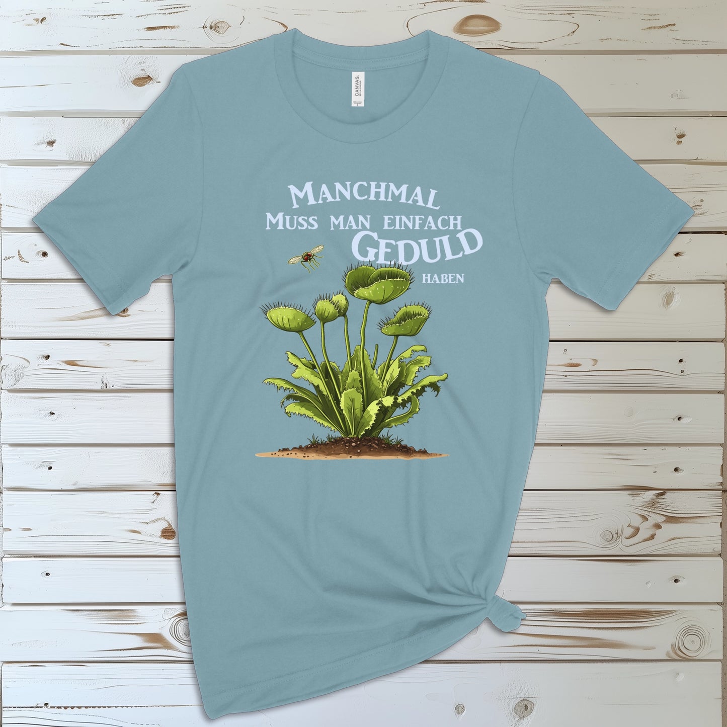 Manchmal muss man einfach Geduld haben | T-Shirt