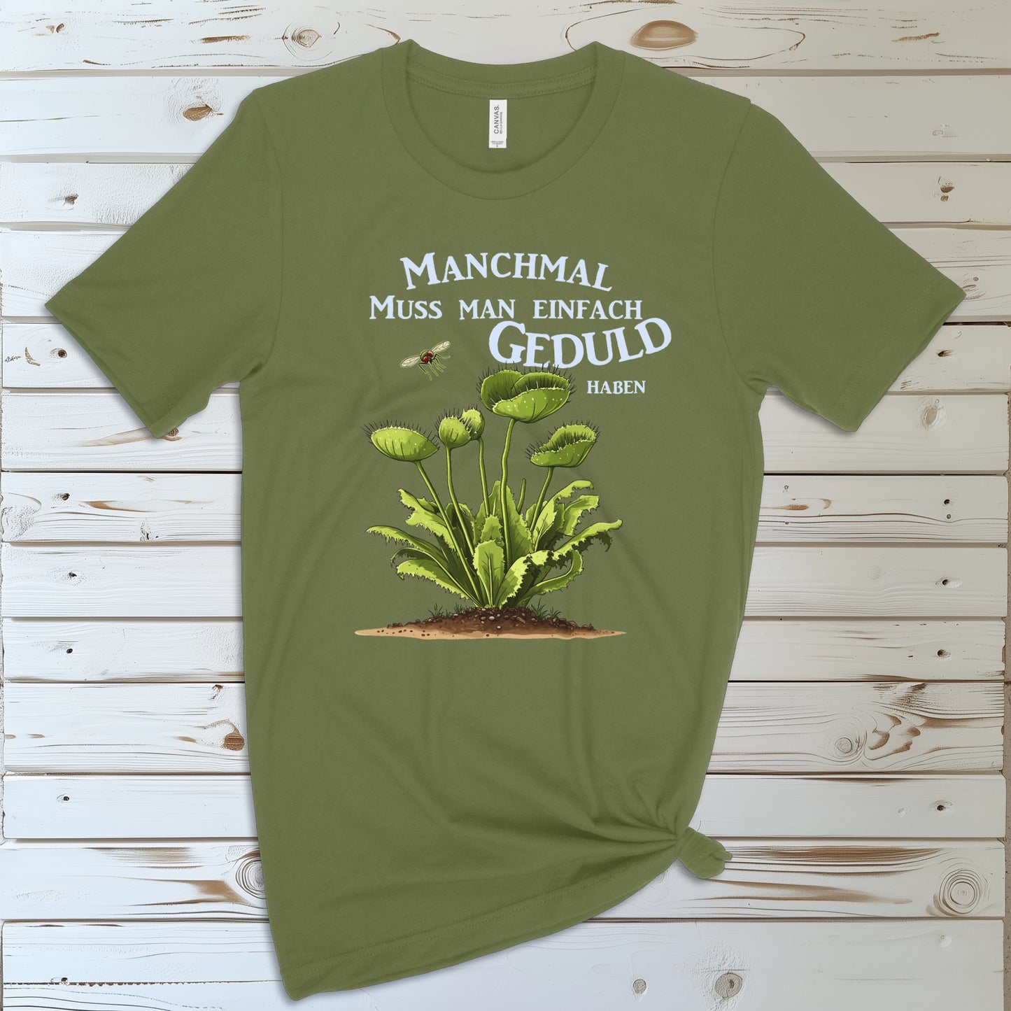 Manchmal muss man einfach Geduld haben | T-Shirt
