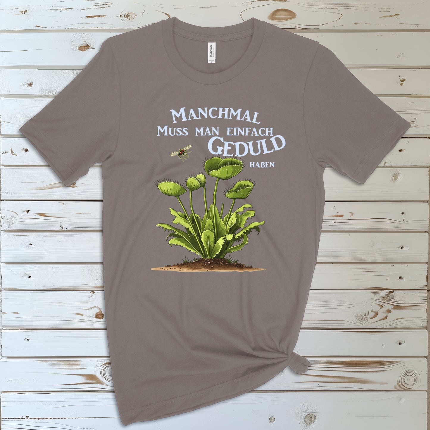 Manchmal muss man einfach Geduld haben | T-Shirt