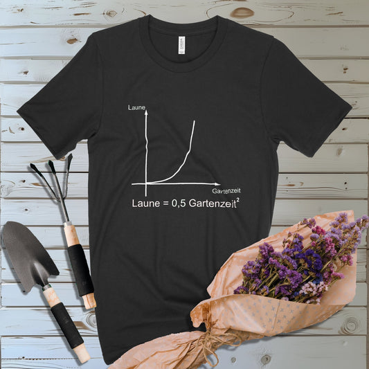 Laune im Verhältnis zur Gartenzeit | T-Shirt