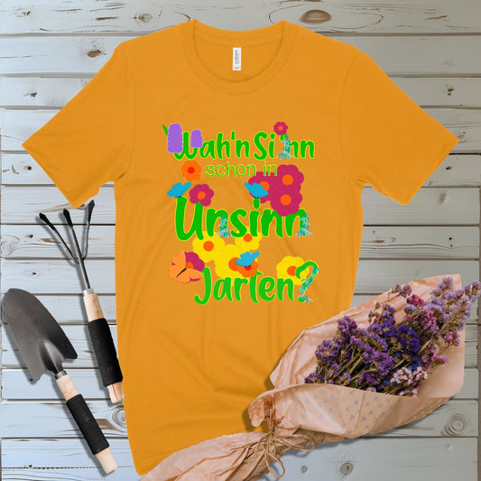 Wahnsinn schon in Unsinn Jarten | T-Shirt